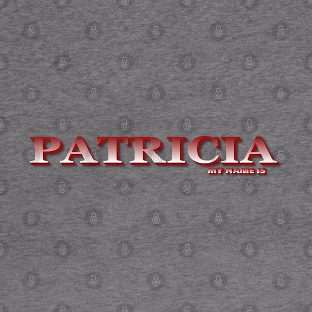 PATRICIA. MY NAME IS PATRICIA. SAMER BRASIL by Samer Brasil